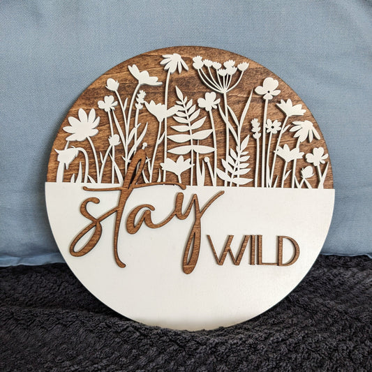 Stay Wild Wall Sign